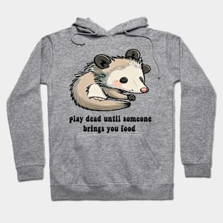 funny oposum play dead until someone brings you food Hoodie